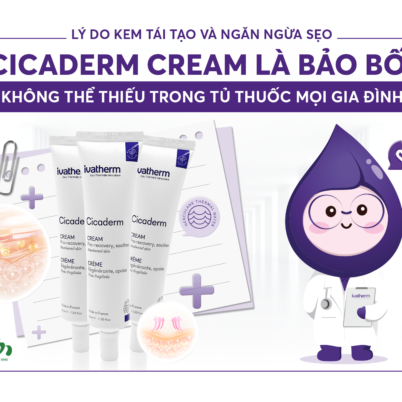 Lý do kem tái tạo và ngăn ngừa sẹo Cicaderm Cream là bảo bối không thể thiếu trong tủ thuốc mọi gia đình